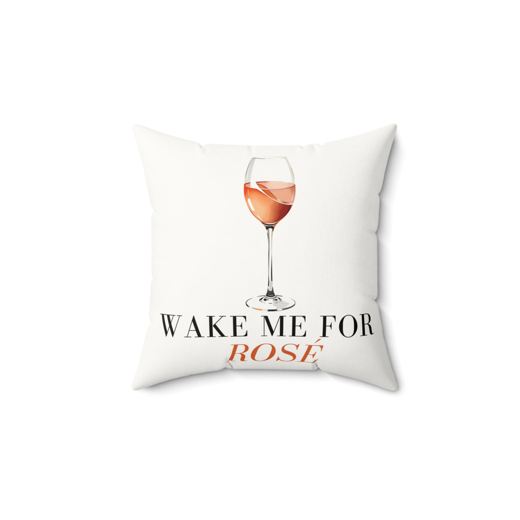 Wake Me For Rosé Home Pillow